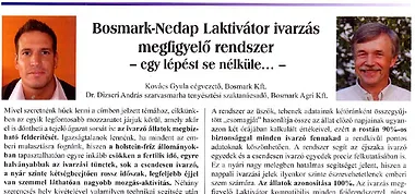 Nedap Laktivátor ivarzás megfigyelő rendszer<br />
Mivel szeretnénk hűek lenni a címben jelzett témához, cikkünkben az egyik legfontosabb mozzanatot járjuk körül, amely akár el is döntheti a tejelő ágazat sorsát is: az ivarzó állatok megbízható felderítését. Igazságtalanok lennénk, ha mindent az emberi mulasztásra fognánk, hiszen a holstein-fríz állományokban tapasztalhatóan egyre inkább csökken a fertilis idő, egyre halványabbak a tünetek, sok a csendesen ivarzó, a nyár szinte kétségbeejtően rossz időszak, legfeljebb éjjel van szemmel láthatóan nagyobb mozgás-aktivitás.